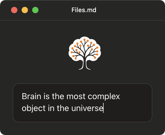 files.md 的快速捕捉框:顶部是树状 logo,下方输入框里正在键入 "Brain is the most complex object in the universe",对应官网 "Send a thought" 的随手记录流程
