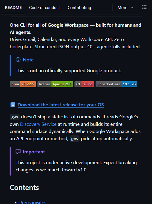 googleworkspace/cli README 截图：定位"One CLI for all of Google Workspace — built for humans and AI agents"，蓝色 Note 明确"This is not an officially supported Google product"，徽章显示 npm v0.22.5 / Apache-2.0 / 包体仅 10.3 kB，正文解释运行时读 Discovery Service 动态生成命令