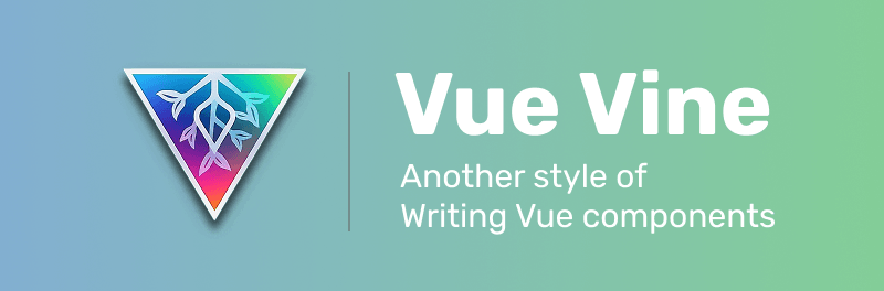 Vue Vine 官方标识:另一种编写 Vue 组件的方式
